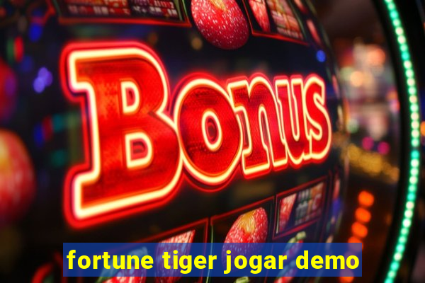 fortune tiger jogar demo